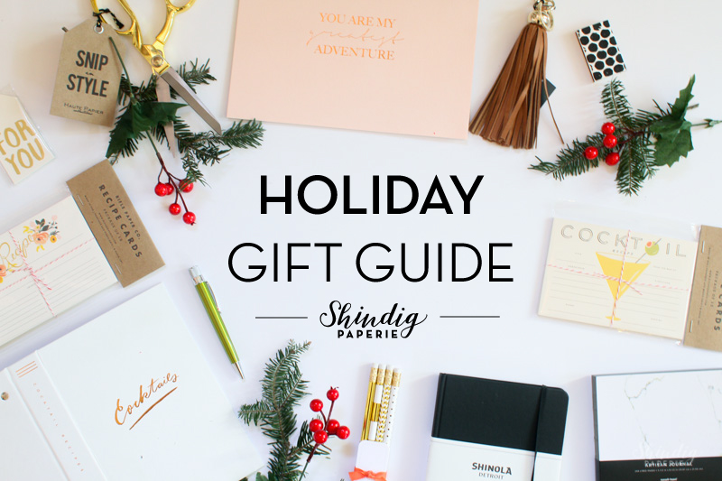 Holiday Gift Guide - Shindig Paperie